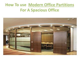 How to use modern office partitions for a spacious office