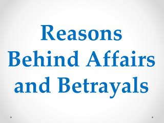 Reasons Behind Affairs and Betrayals