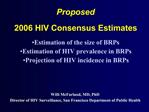 Proposed 2006 HIV Consensus Estimates