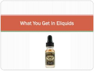 What You Get In Eliquids