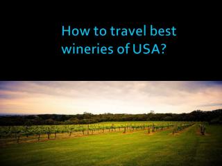 How to travel best wineries of USA