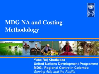 Yuba Raj Khatiwada United Nations Development Programme MDGI, Regional Centre in Colombo Serving Asia and the Pacific