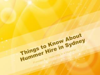 Things to Know About Hummer Hire in Sydney