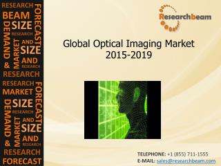Optical Imaging Market Trends, Growth, Demand,2015-2019