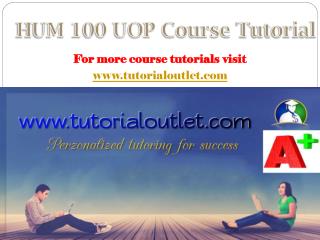 HUM 100 UOP Course Tutorial / Tutorialoutlet