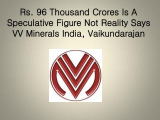 Rs. 96 Thousand Crores Is A Speculative Figure Not Reality S