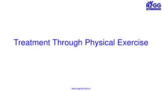 Treatment Through Physical Exercise