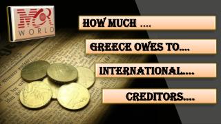 How much Greece owes to international creditors