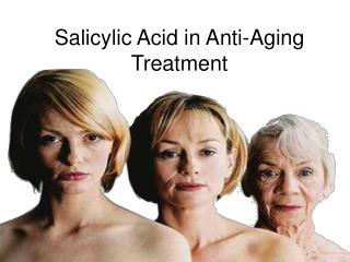 Anti-Aging Benefits of Salicylic Acid