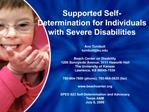 Supported Self-Determination for Individuals with Severe Disabilities
