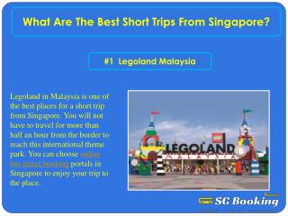 What are the best short trips from Singapore?