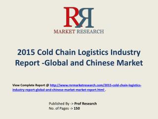 Cold Chain Logistics industry 2015-2020 Global Key Manufactu