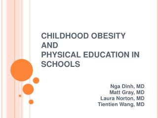 CHILDHOOD OBESITY AND PHYSICAL EDUCATION IN SCHOOLS