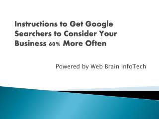 Instructions to Get Google Searchers to Consider Business