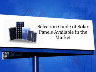 Selection Guide of Solar Panels Available in the Market