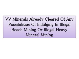 VV Minerals Already Cleared Of Any Possibilities Of Indulgin