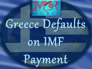 Greece Defaults on IMF Payment Despite Last-Minute Overtures