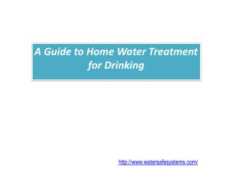 A Guide to Home Water Treatment for Drinking