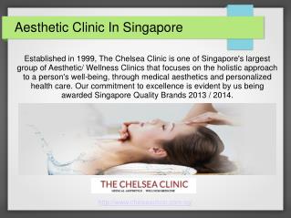 The Chelsea Clinic Aesthetic Clinic In Singapore