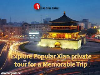 Explore popular xian private tour for a memorable trip