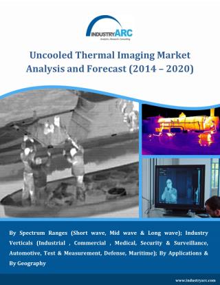 Uncooled Thermal Imaging Market, Analysis and Forecast