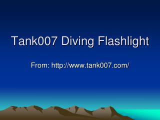 Tank007 Diving Flashlight