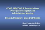 CCOP, MBCCOP Research Base Principal Investigator and Administrator Meeting Breakout Session: Drug Distribution