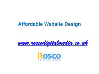 Affordable Website Design at www.roscodigitalmedia.co.uk