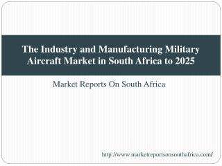 The Industry and Manufacturing Military Aircraft Market in S