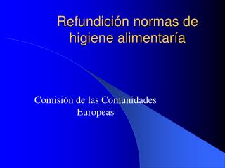 Refundición normas de higiene alimentaría