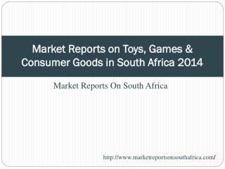 Market Reports on Toys, Games & Consumer Goods in South Afri