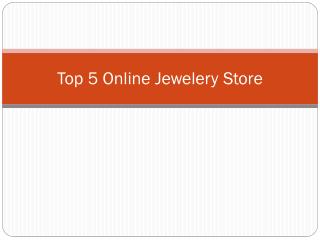 Top 5 Online Jewelery Store