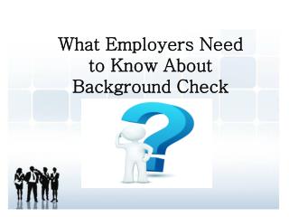 What Employers Need to Know About Background Check