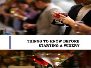 THINGS TO KNOW BEFORE STARTING A WINERY