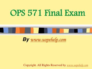 OPS 571 Final Exam Latest University of Phoenix Tutoring