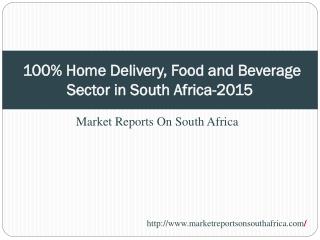 100% Home Delivery, Food and Beverage Sector in South Africa