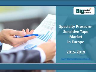 Specialty Pressure-Sensitive Tape Market in Europe 2015-2019