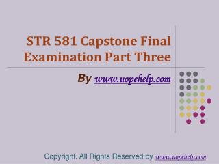 STR 581 Capstone Final Examination Part Three Latest Assignm