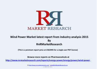Wind Power Market latest report from industry analysis 2015