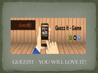 GuezzIt – You Will Love IT!