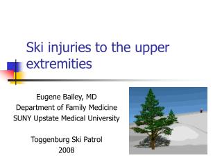 Ski injuries to the upper extremities