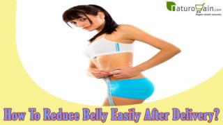 How To Reduce Belly Easily After Delivery?