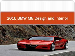 2016 BMW M8 Design and Interior