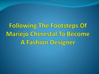 Mariejo Cherestal - Fashion Icon