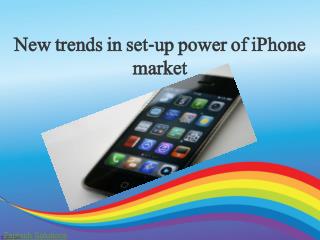 New trends in set-up power of iPhone market