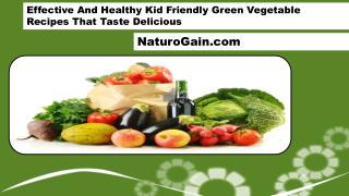 Effective And Healthy Kid Friendly Green Vegetable Recipes T