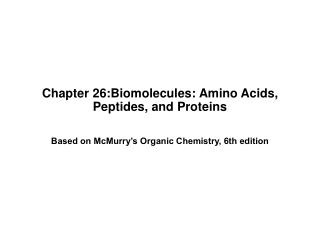 Chapter 26:Biomolecules: Amino Acids, Peptides, and Proteins