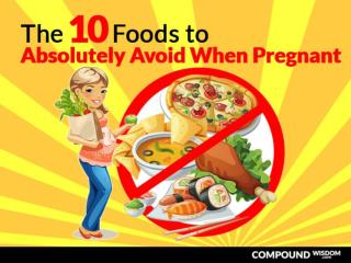 The 10 Foods to Absolutely Avoid When Pregnant