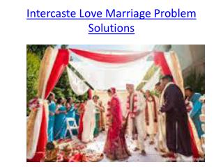 Intercaste Love Marriage Problem Solutions