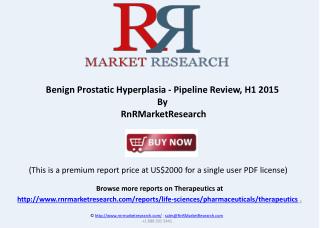 Benign Prostatic Hyperplasia Pipeline Review, H1 2015